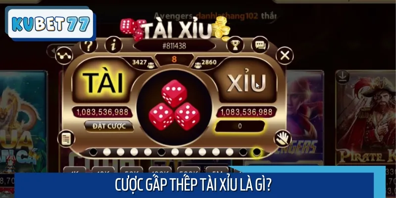 Cần hiểu rõ khái niệm cược gấp thếp trong Tài Xỉu