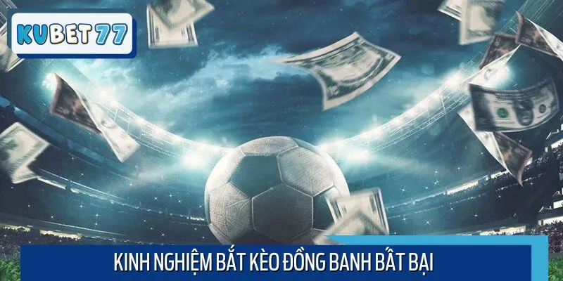 Kinh nghiệm bắt cược đồng banh thắng lớn