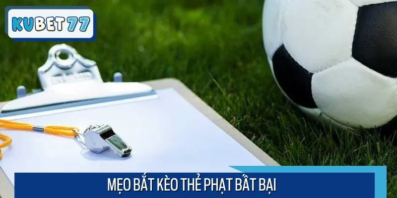 Kinh nghiệm bắt kèo cược thẻ phạt bất bại bật mí từ cao thủ