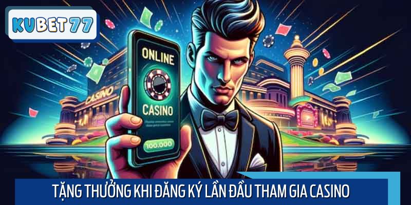 Tặng ngay tiền thưởng may mắn cho người lần đầu tham gia sảnh cược