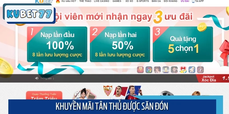 Khuyến mãi tân thủ được cộng đồng người chơi vô cùng săn đón