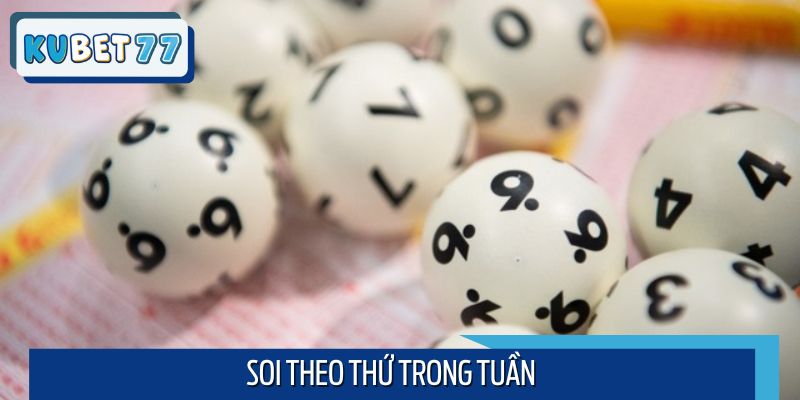 Soi theo thứ để phát hiện quy luật