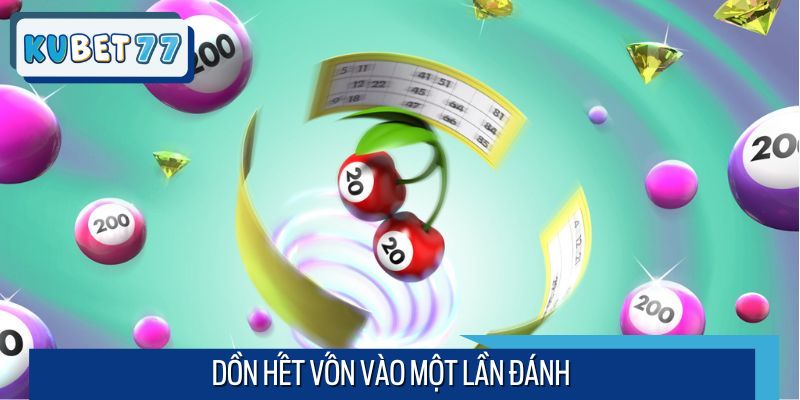 Đừng mạo hiểm dồn toàn bộ vốn vào một lần duy nhất