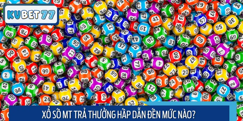 XSMT hiện tại trả thưởng với tỷ lệ như thế nào?